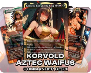 Korvold, Fae-Cursed King | Aztec Waifus | Commander Deck — deck cover